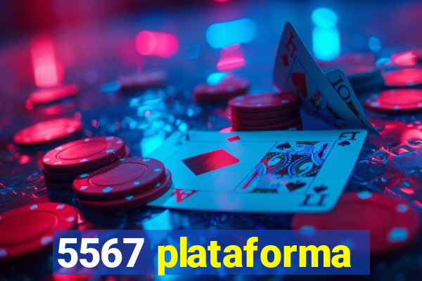 5567 plataforma